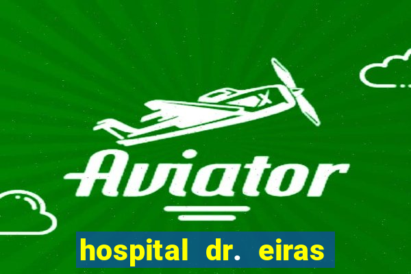 hospital dr. eiras em botafogo